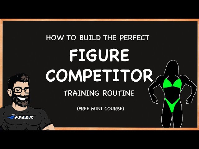 How to Build The Perfect Figure Competitor Training Routine (Free Mini Course)