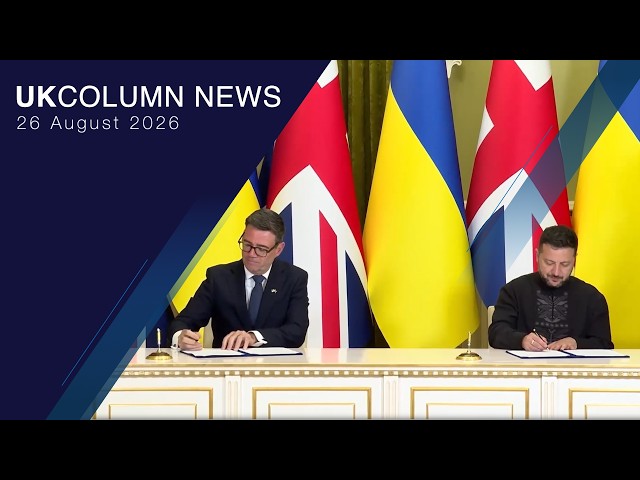 UK Column News — 26th August 2026