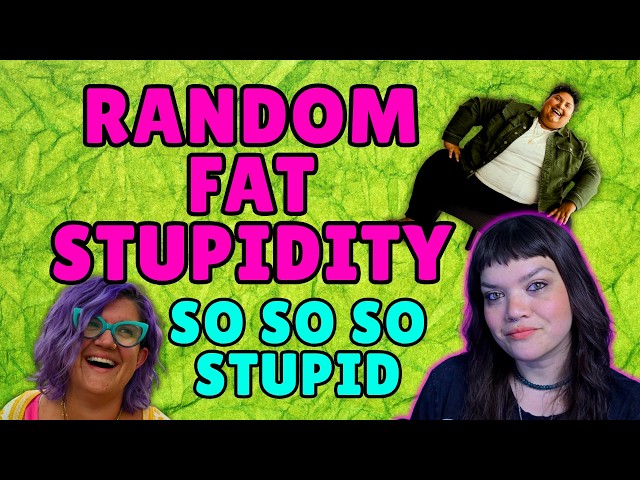 RANDOM REACT - SONALEE, ERIKA Z AND OTHER VERY VERY FAT LADIES