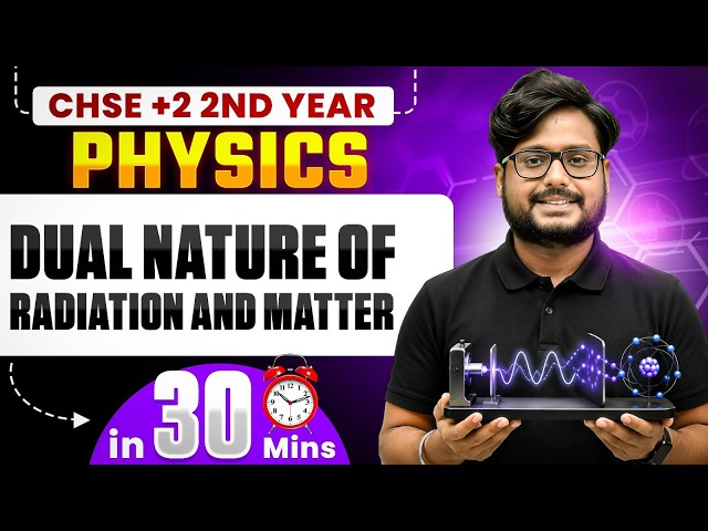 Dual Nature of Radiation and Matter in 30 Mins ⚡ Physics | CHSE +2 2nd Year | Class 12 in Odia