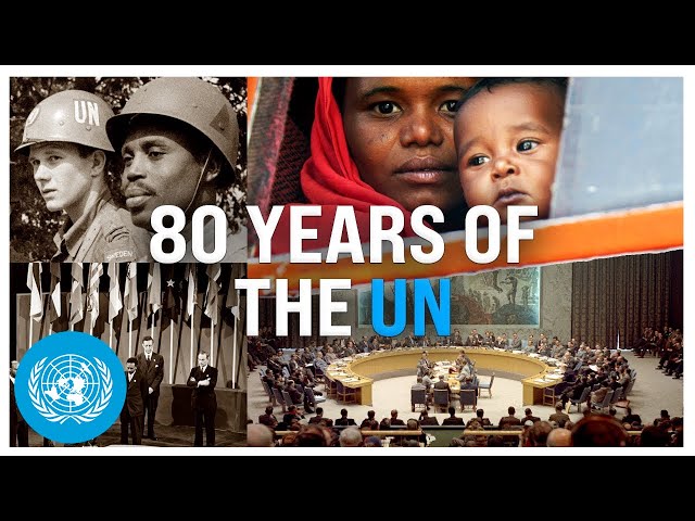 The UN at 80: What Has It Achieved? | United Nations