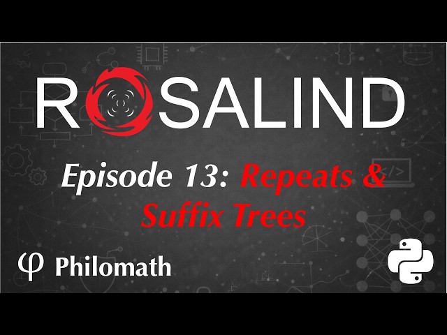 Rosalind Problem Solving in Python: Episode 13 — Suffix Structures & String Repeats