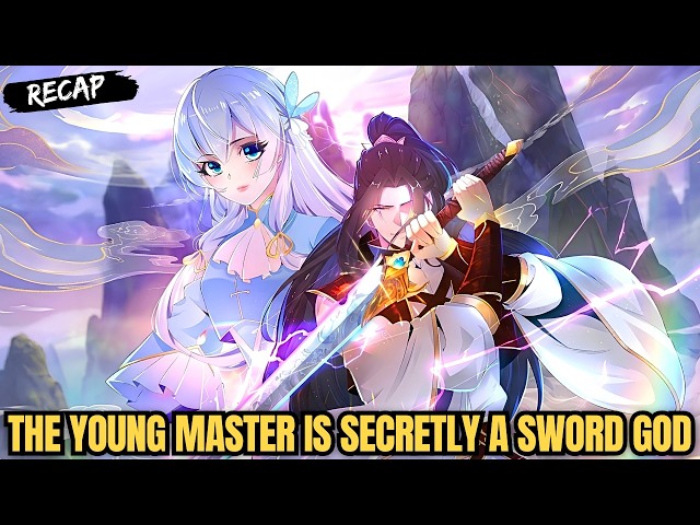 He Transmigrated into a "Trash" Young Master, But Secretly He's the Sword God | Manhua Recap