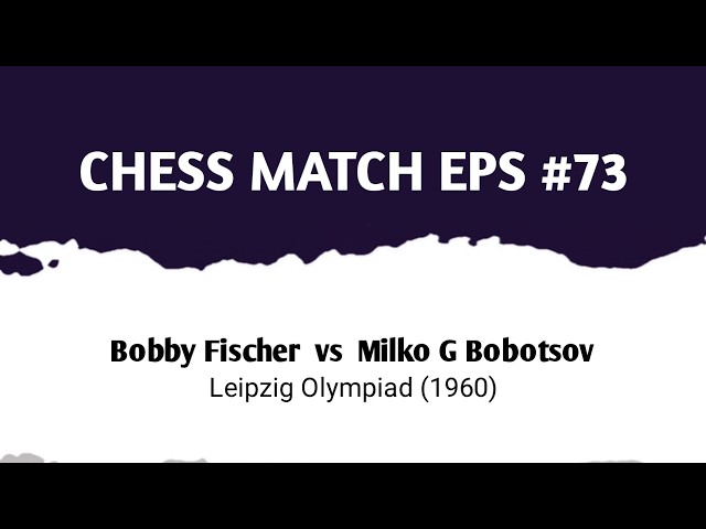 Bobby Fischer vs Milko G Bobotsov // Leipzig Olympiad (1960)
