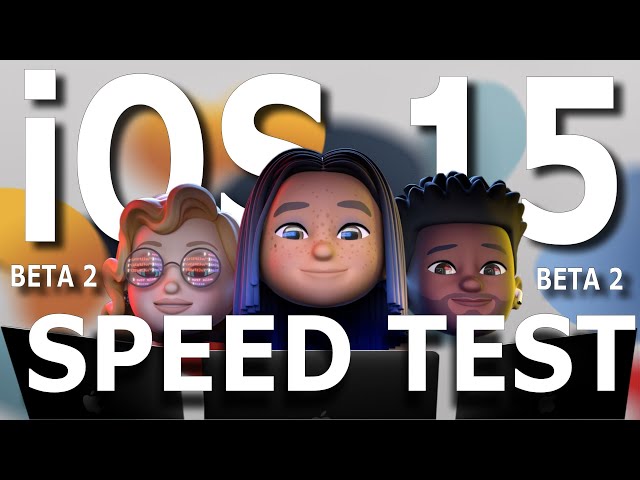 iOS 15 Beta 2 : Speed / Performance Test.