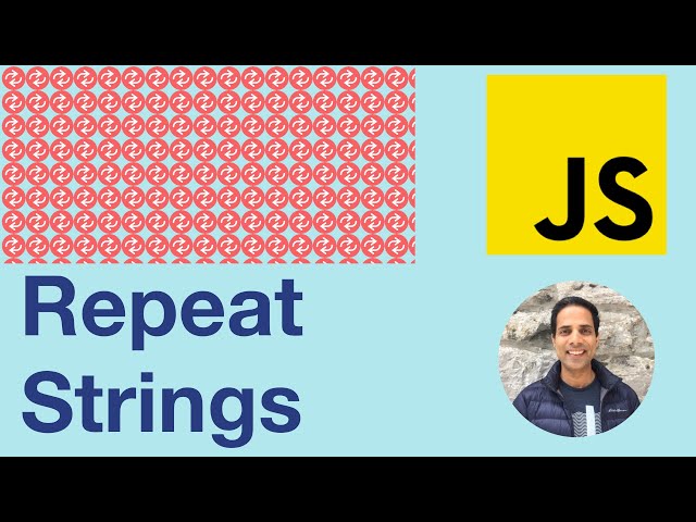 Repeat Strings in JavaScript