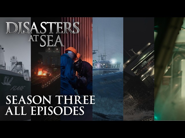 Disasters at Sea  - Season 3 Marathon (FULL EPISODES)