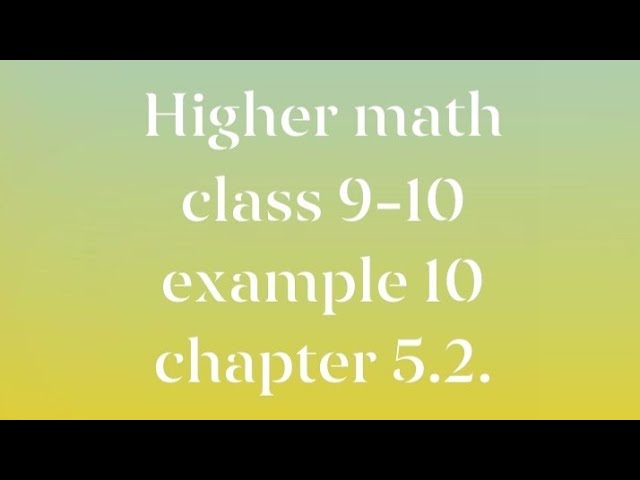 Higher math class 9-10 chapter 5.2 example 10