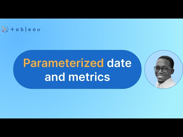 Tableau Tutorial : Parameterized date and metrics.
