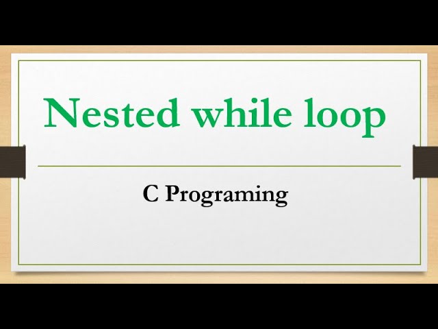 Mastering Nested While Loops in C: A Step-by-Step Guide. c programming tutorial.