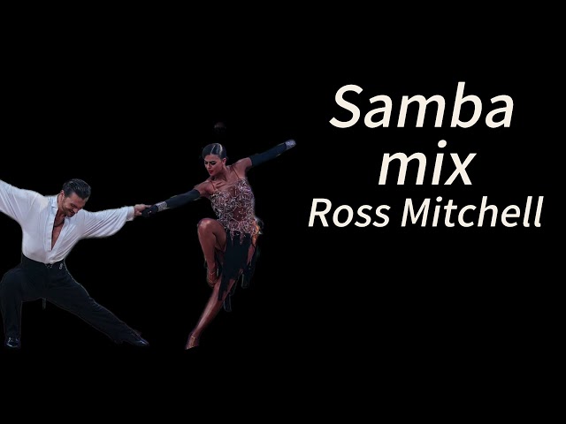 Samba mix Ross Mitchell￼