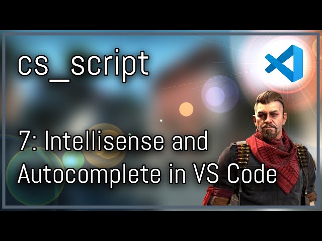 [CS2] cs_script Javascript Tutorial Series | Intellisense and autocomplete in VS Code #7