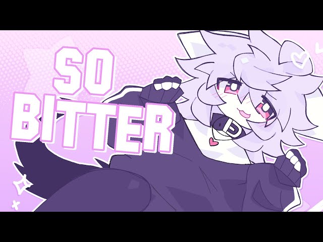 SO BITTER ANIMATION MEME