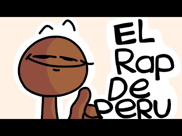 El rap De Perú🌚 [Animación Original Completa]