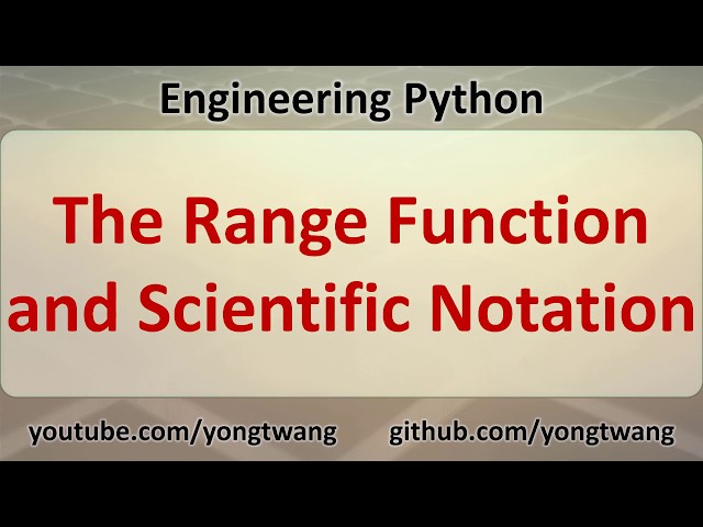 Engineering Python 04C: The Range Function and Scientific Notation
