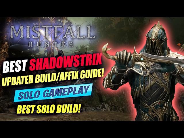 MISTFALL HUNTER: UPDATED BEST SHADOWSTRIX SOLO BUILD/AFFIX GUIDE | STILL A TOP CLASS AFTER NERFS!