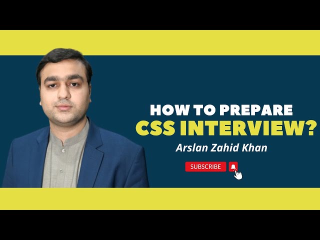 How to prepare CSS interview? by Arslan Zahid Khan