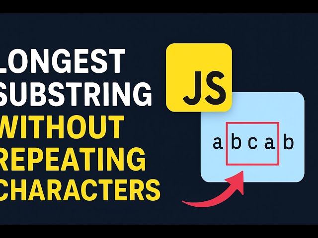 Longest Substring Without Repeating Characters in JavaScript | Coding Interview Question