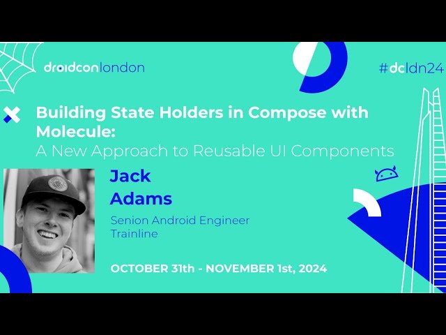 Building State Holders in Compose with Molecule - Jack Adams | droidcon London 2024