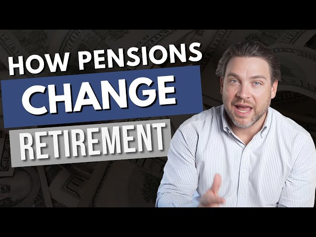 Retiring With a Pension  - How it changes everything
