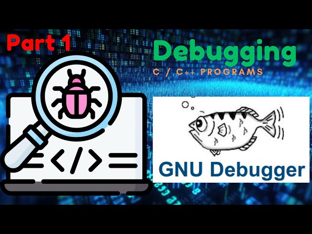 Debugging C/C++ Programs with GDB | Essential Commands & Hands-On Tutorial | Part 1