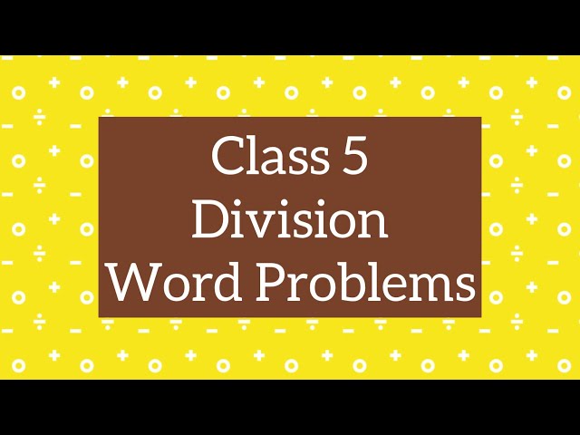 Division  Story Problems | Grade 5 | Ch 3, Session 3.4