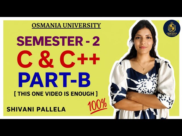 C&C++ | PART-B FULL EXPLANATION | OSMANIA UNIVERSITY | SEMESTER-2 | ‎⁨@shivanipallela⁩  