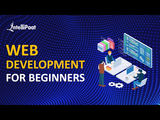 Web Development for Beginners | Web Development Tutorial for Beginners | Intellipaat