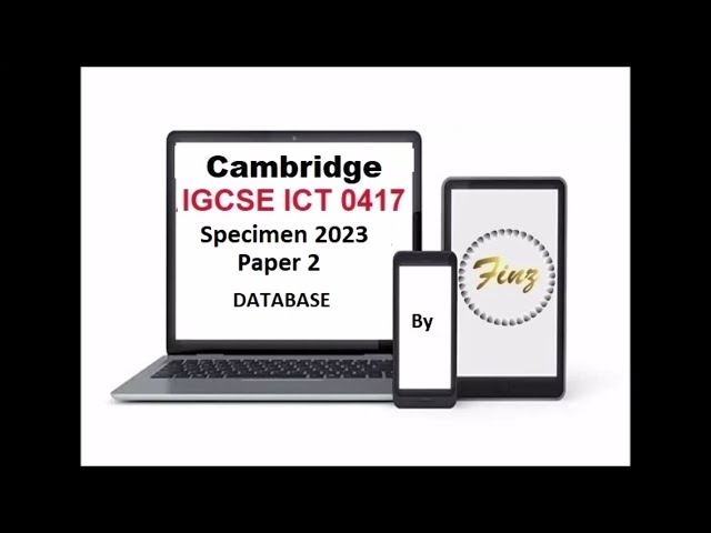 IGCSE ICT 0417 Specimen 2023 Paper 2 - Database