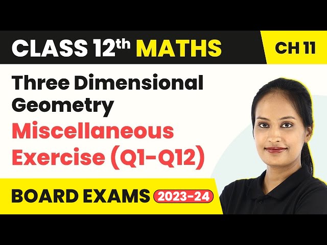 Miscellaneous Exercise (Q1-Q12) - Three Dimensional Geometry | Class 12 Maths Ch 11 CBSE/IIT-JEE