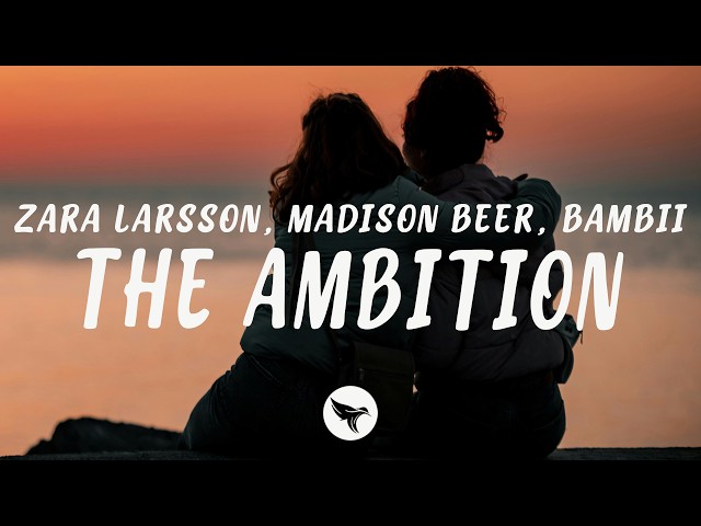 Zara Larsson, Madison Beer, BAMBII - The Ambition (Girls Trip) [Lyrics]