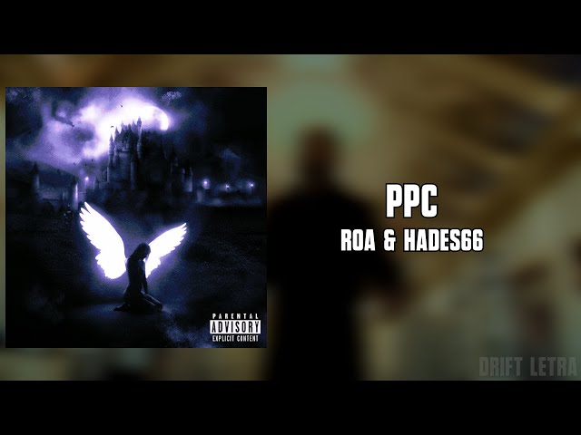 ROA & Hades66 – PPC (Letra)