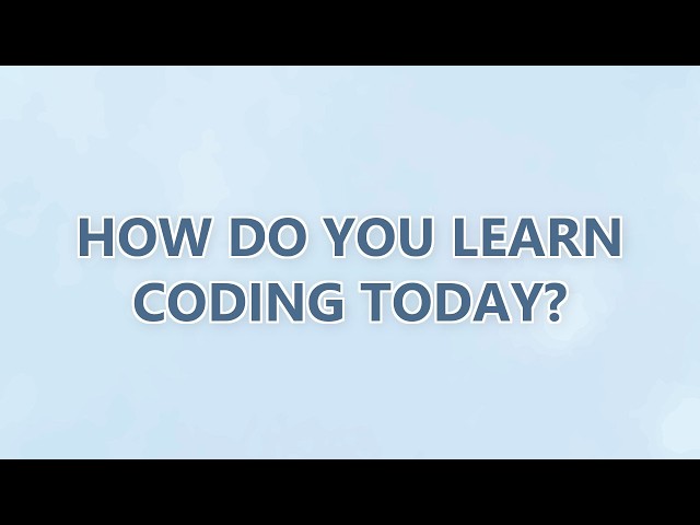 How do you learn coding today? (9 SOLUTIONS!!)
