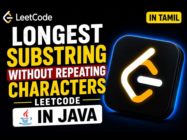 Longest Substring Without Repeating Characters🔥 in Java (தமிழில்)🚀 | LeetCode 🏆 | Crack Interviews⚡