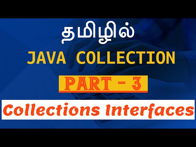Java in Tamil -  Part 3 - Collections Interfaces -Payilagam - Java Training in Chennai