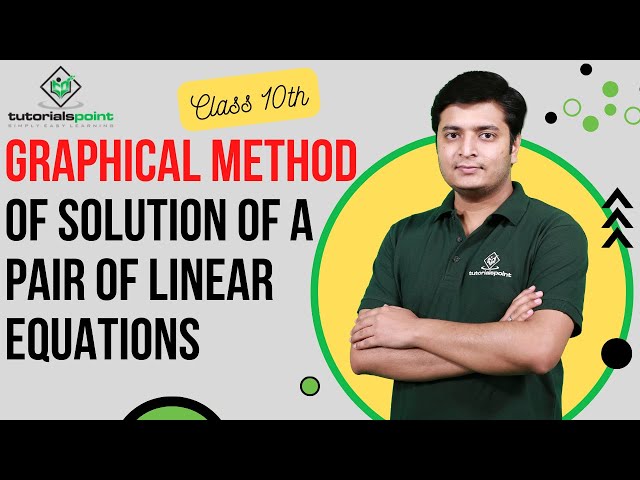 Class 10th - Graphical Method of Solution of a Pair of Linear Equations | Tutorials Point