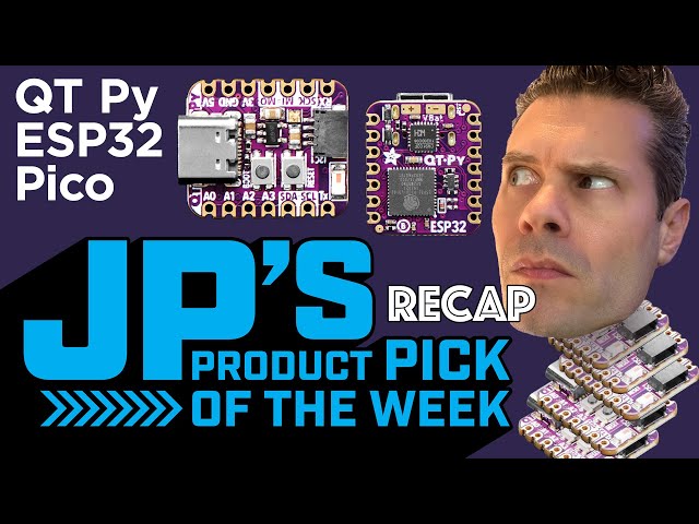 JP’s Product Pick of the Week 5/2/23 QT Py ESP32 Pico RECAP #adafruit