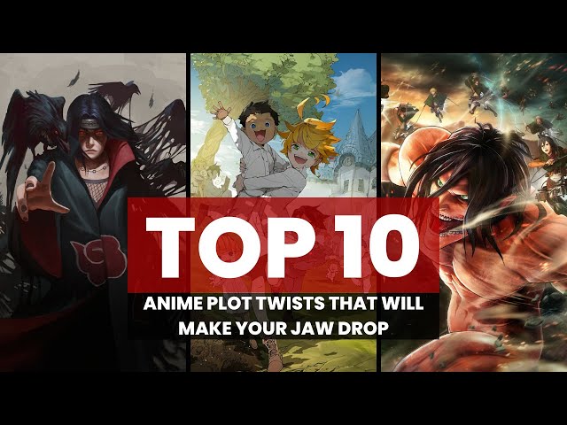 Top 10 Anime Plot Twists That Will Make Your Jaw Drop