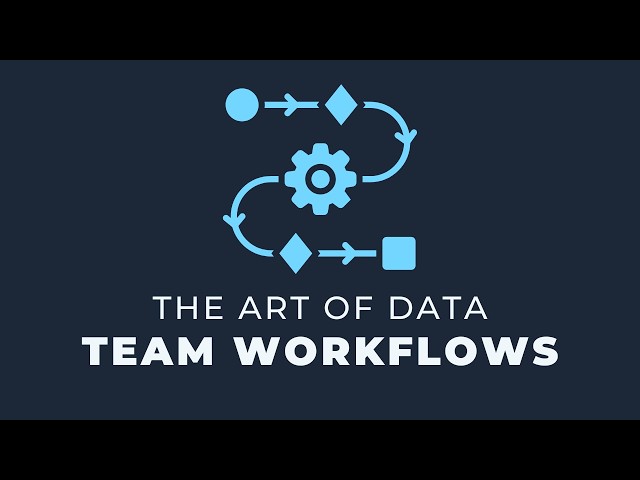 The Art of Data Team Workflows (Environments, Automation & More)