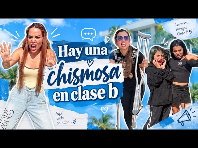 Hay una chismosa en clase B