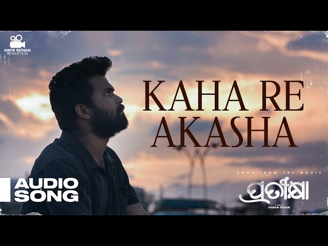 Kaha Re Akasha | Full Song | Pratikshya | Odia Film | Dipanwit, Barsha | Ashish P | Ankesh-Ashish