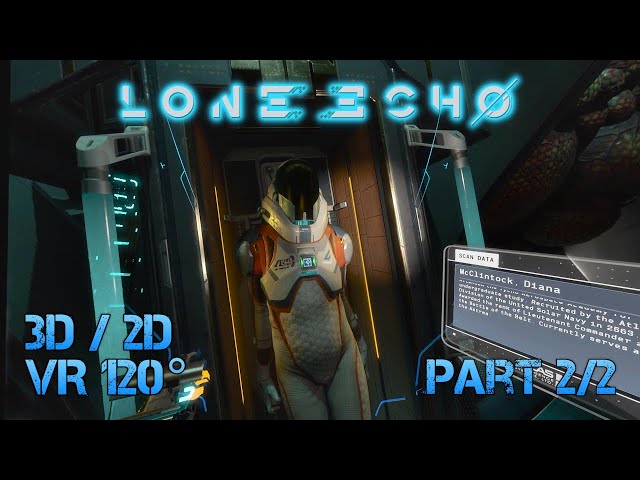 Lone Echo (Space Adventure) Part 2/2 [3D/2D VR120°] [No Commentary] (3D Info in Description)
