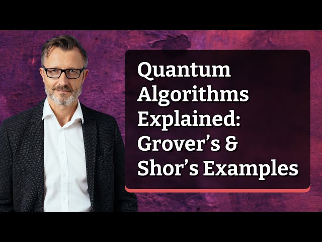 Quantum Algorithms Explained: Grover’s & Shor’s Examples