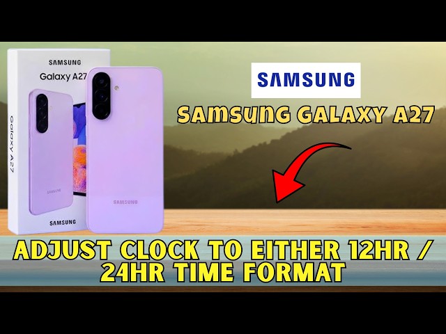 How To Adjust Clock To Either 12HR / 24HR Time Format Samsung A27 (Quick Tutorial)