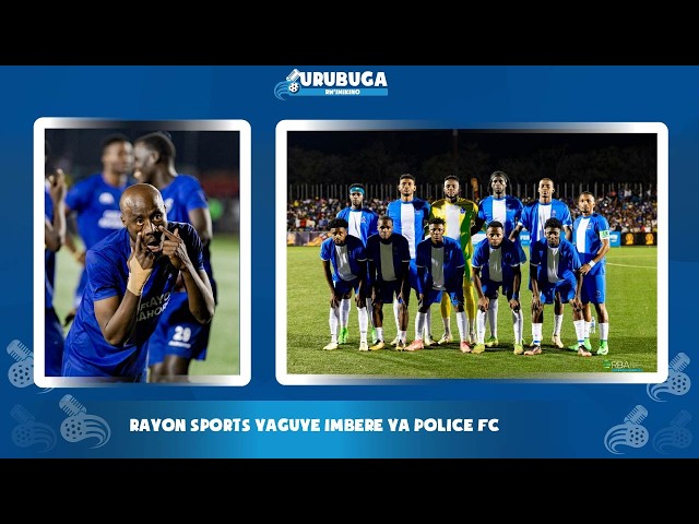 Isesengura ryimbitse kuri #FERWAFASuperCup2026 | Rayon Sports yarushijwe iki na Police FC?