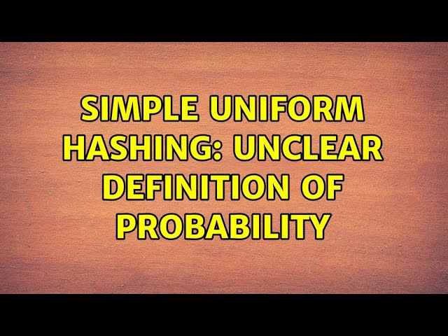 simple uniform hashing: unclear definition of probability