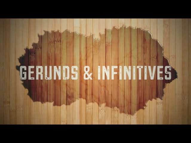 GERUNDS & INFINITIVES PART-1      A2 & B1 LEVELS