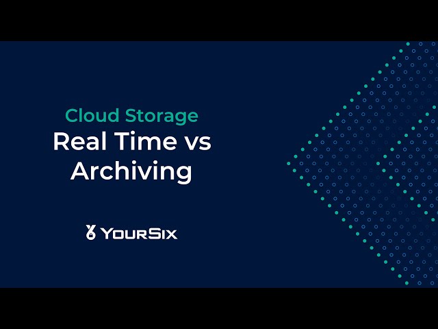 Cloud Storage: Real Time vs Archiving