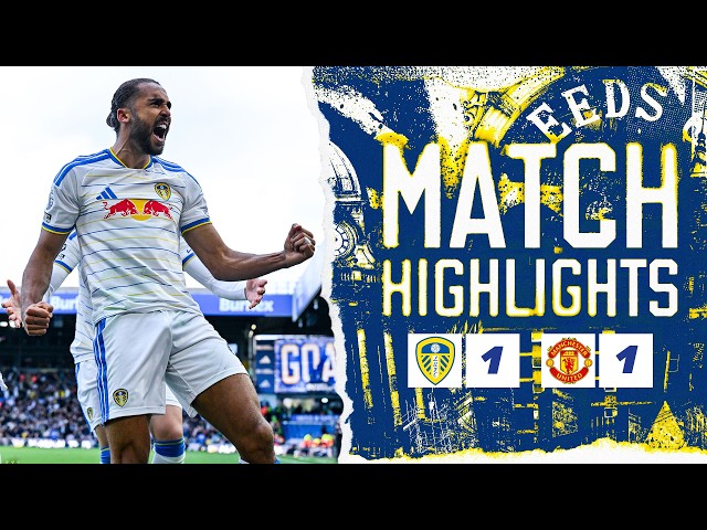 Leeds United 1-1 Manchester United | Premier League highlights