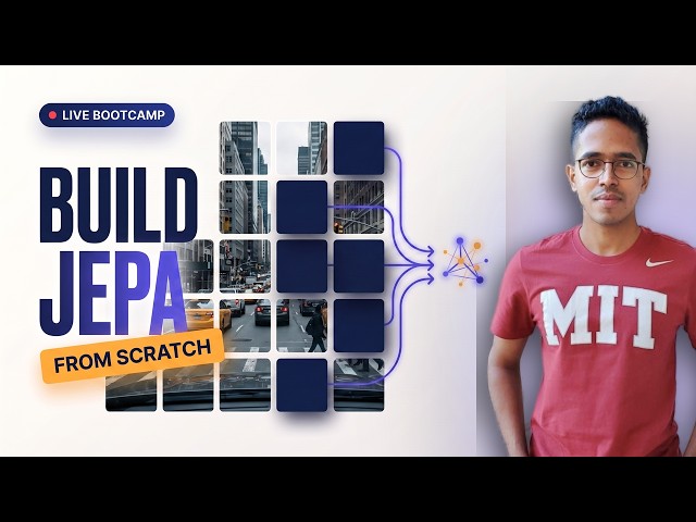 Build JEPA from scratch | New bootcamp by MIT PhD | World's first bootcamp on end-to-end JEPA